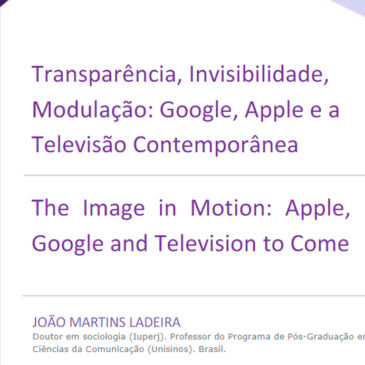Transparência, Invisibilidade, Modulação: Google, Apple e a Televisão Contemporânea
