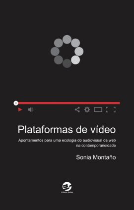 Plataformas de vídeo: apontamentos para uma ecologia do audiovisual da web na contemporaneidade