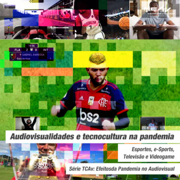 Audiovisualidades e tecnocultura na pandemia: esportes, e-sports, televisão e videogame