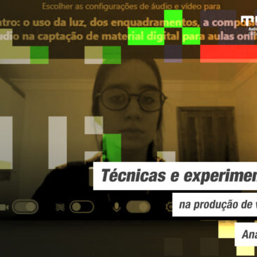 Técnicas e experimentações na produção de vídeo-aulas