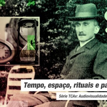 Audiovisualidades na Pandemia: tempo, espaço, rituais e a pandemia.