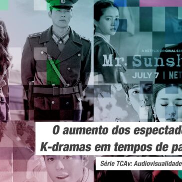 Audiovisualidades na Pandemia: O aumento dos espectadores de K-dramas em tempos de pandemia