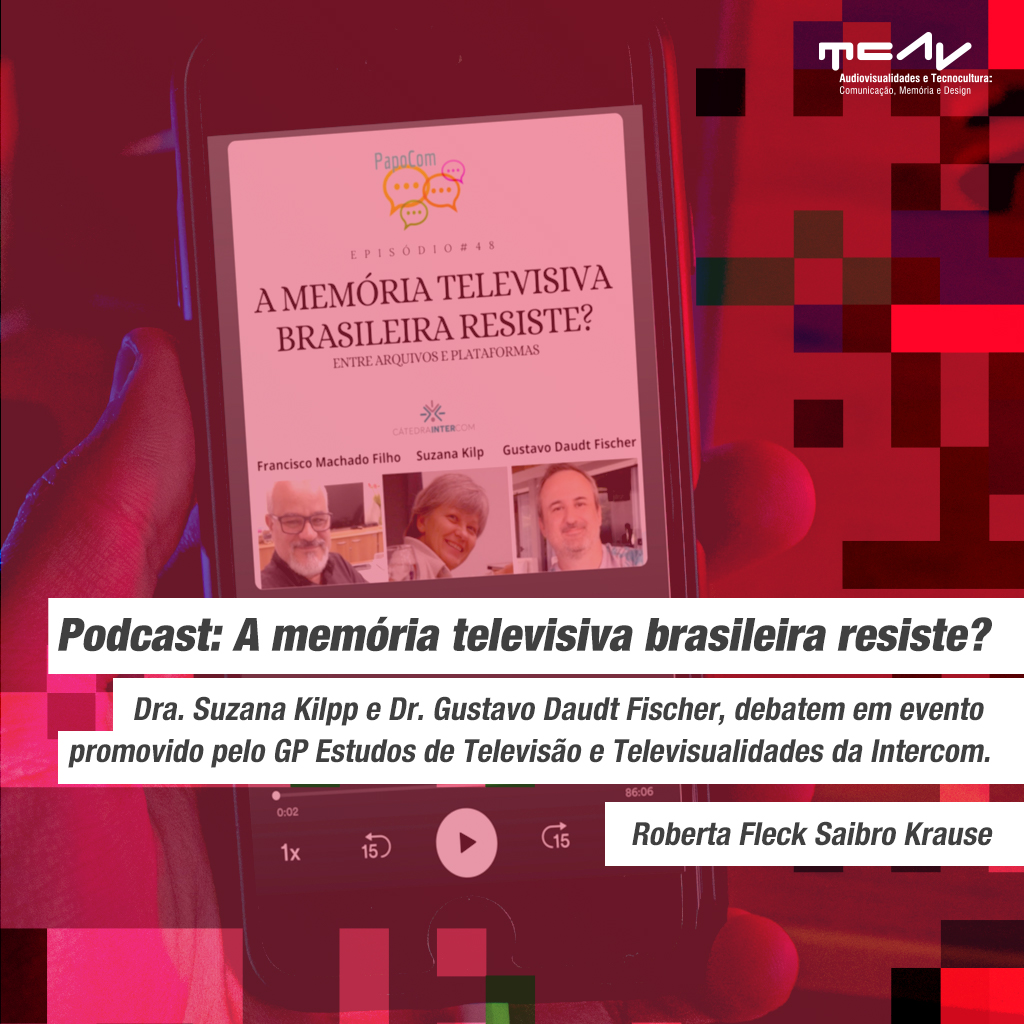 ENTRE ARQUIVOS E PLATAFORMAS; A MEMÓRIA TELEVISIVA BRASILEIRA RESISTE?