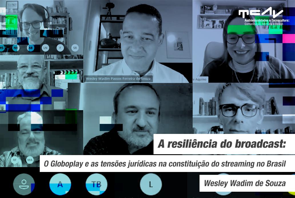 A resiliência do BROADCAST: o Globoplay e as tensões jurídicas na constituição do streaming no Brasil