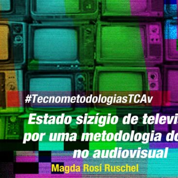 #TecnometodologiasTCAv:  Estado sizígio de televisão: Por uma metodologia do som no audiovisual