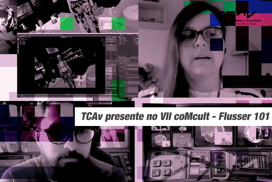 TCAv presente no VII coMcult – Flusser 101