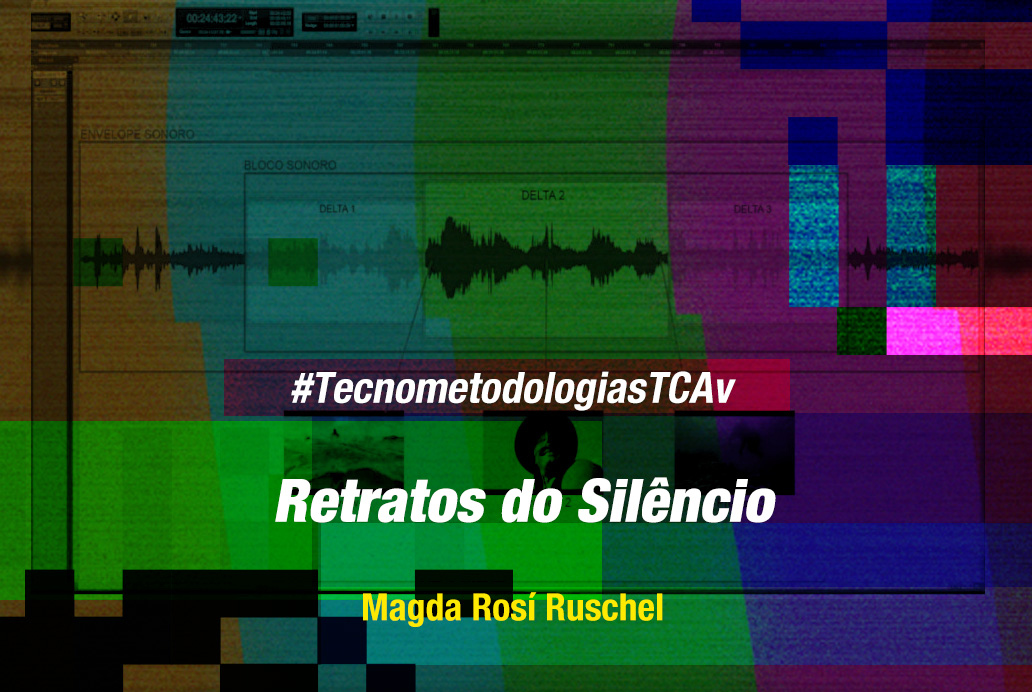 #TecnometodologiasTCAv: Retratos do Silêncio