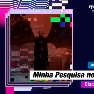 Minha Pesquisa no TCAv — Clara Moraes