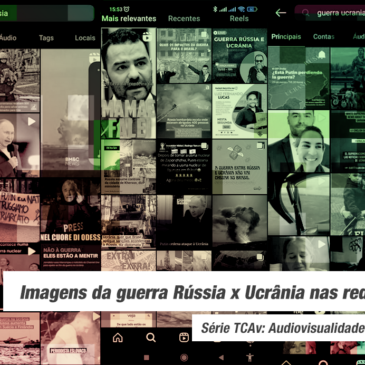 Audiovisualidades na pandemia: Imagens da guerra Rússia x Ucrânia nas redes sociais