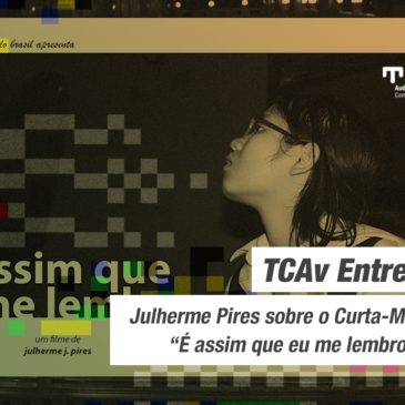 TCAv entrevista: Julherme Pires sobre o Curta-Metragem “É assim que eu me lembro (2022)” 