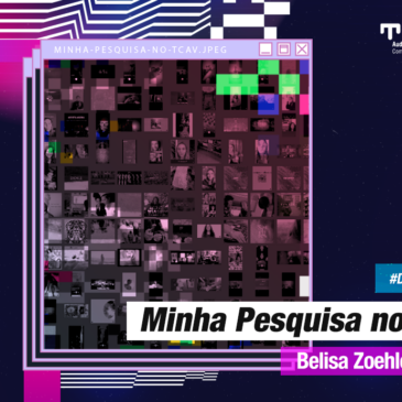 Minha Pesquisa no TCAv — Belisa Zoehler Giorgis